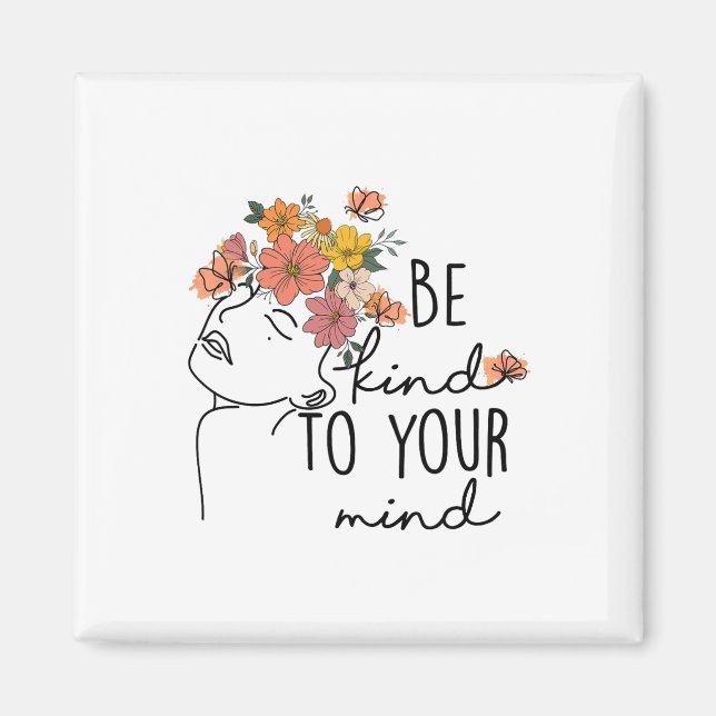 Kind To Your Mind Colourful Flower Mental Health W Magnet (Front)