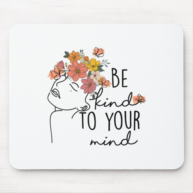 Kind To Your Mind Colourful Flower Mental Health W Mouse Mat (Front)