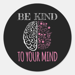 Kind To Your Mind Floral Mental Health Problems Br Classic Round Sticker