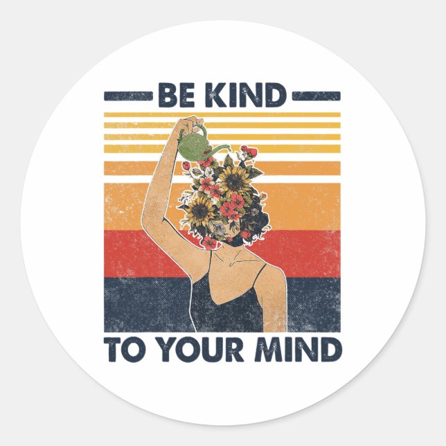 Kind To Your Mind For Mental Health Awareness  Classic Round Sticker (Front)