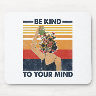 Kind To Your Mind For Mental Health Awareness Mouse Mat