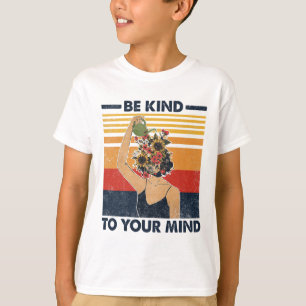 Kind To Your Mind For Mental Health Awareness T-Shirt