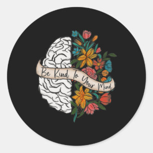 Kind To Your Mind Fun Women Mental Health Awarenes Classic Round Sticker