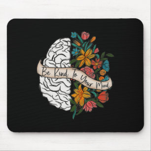 Kind To Your Mind Fun Women Mental Health Awarenes Mouse Mat