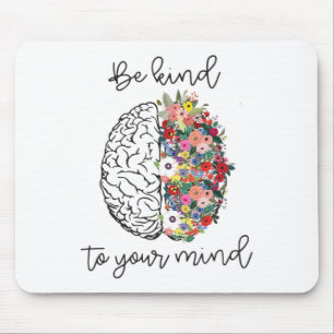Kind To Your Mind Fun Women Mental Health Awarenes Mouse Mat