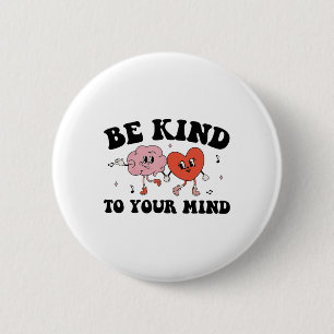 Kind To Your Mind Groovy Retro Mental Health Aware 6 Cm Round Badge