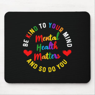 Kind To Your Mind Mental Health Awareness And So D Mouse Mat