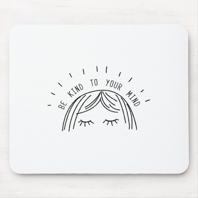 Kind To Your Mind Mental Health Awareness Gift  Mouse Mat (Front)