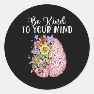 Kind To Your Mind Mental Health Awareness Month Classic Round Sticker