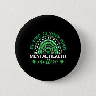Kind To Your Mind Mental Health Awareness Rainbow  6 Cm Round Badge