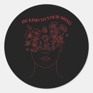 Kind To Your Mind Mental Health Awareness Self Lov Classic Round Sticker