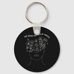 Kind To Your Mind Mental Health Awareness Self Lov Key Ring