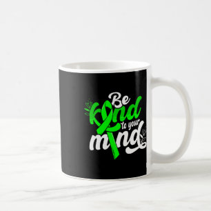 Kind To Your Mind Mental Health Awareness Women Coffee Mug
