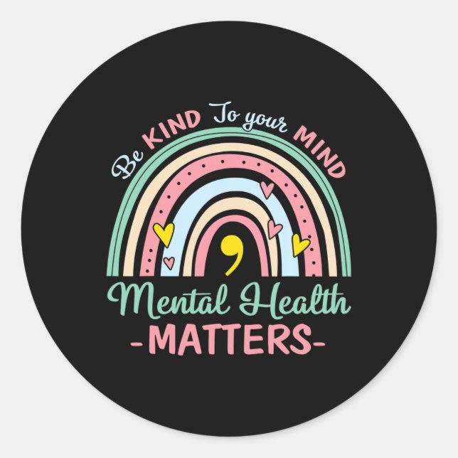 Kind To Your Mind Mental Health Matters Awareness  Classic Round Sticker (Front)