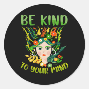 Kind To Your Mind Mental Health Problems Awareness Classic Round Sticker
