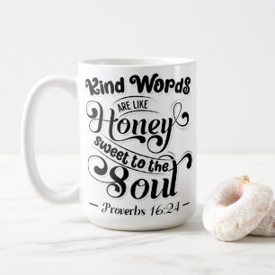 Kind Words are like Honey  Coffee Mug