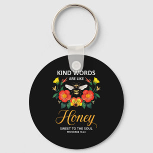 Kind Words Are Like Honey Sweet To The Soul Christ Key Ring