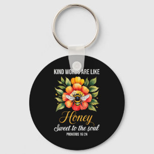 Kind Words Are Like Honey Sweet To The Soul Christ Key Ring