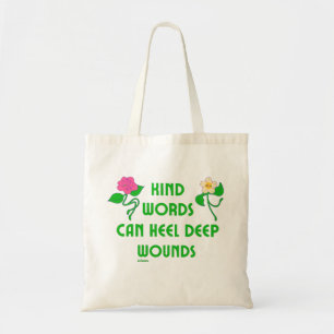 KIND WORDS CAN HEEL DEEP WOUNDS inspirational Tote Bag
