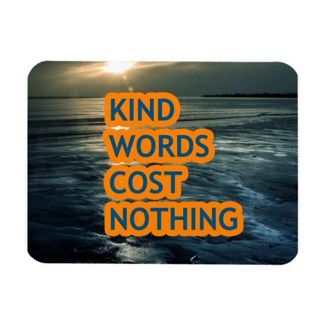 Kind words cost nothing magnet (Horizontal)