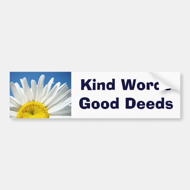 Kind Words Good Deeds bumper stickers Daisy Flower (Front)