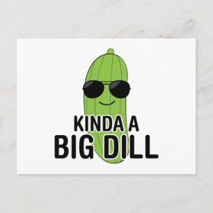 Kinda A Big Dill Postcard