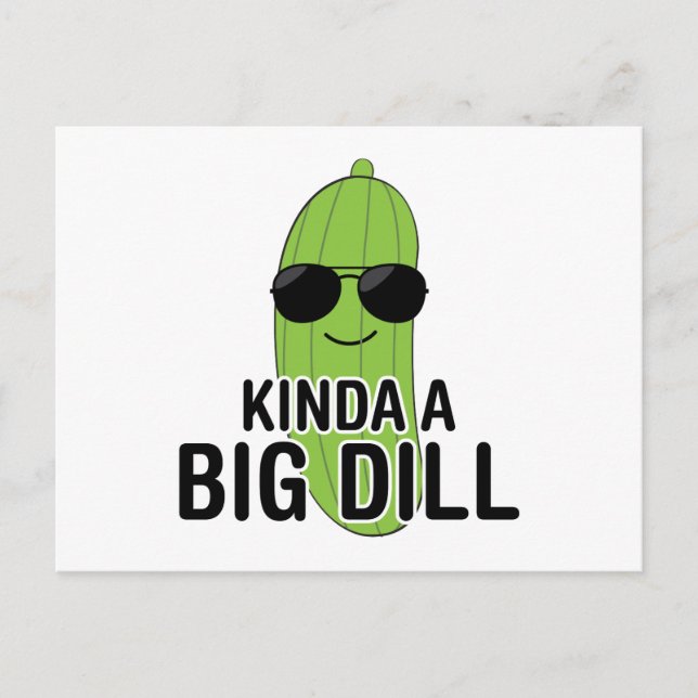 Kinda A Big Dill Postcard (Front)