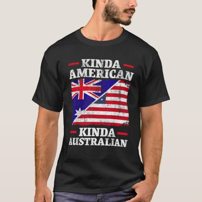 Kinda American Kinda Australian America Australia  T-Shirt (Front)