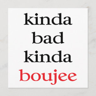 Kinda Bad Kinda Boujee Invitation