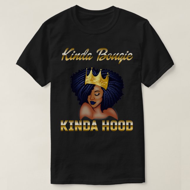 Kinda Bougie Kinda Hood Bougie Gift For Women Blac T-Shirt (Design Front)