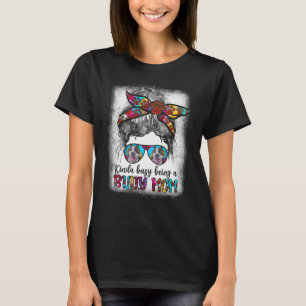 Kinda Busy Being A American Bully Mom Messy Hair T-Shirt