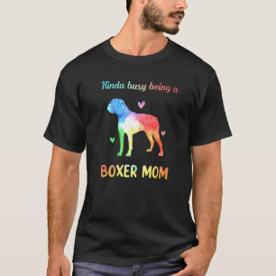 Kinda Busy Being A Boxer Mum Dog T-Shirt