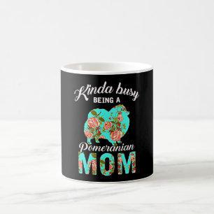 Kinda Busy Being A Pomeranian Mum Flower Lover Coffee Mug