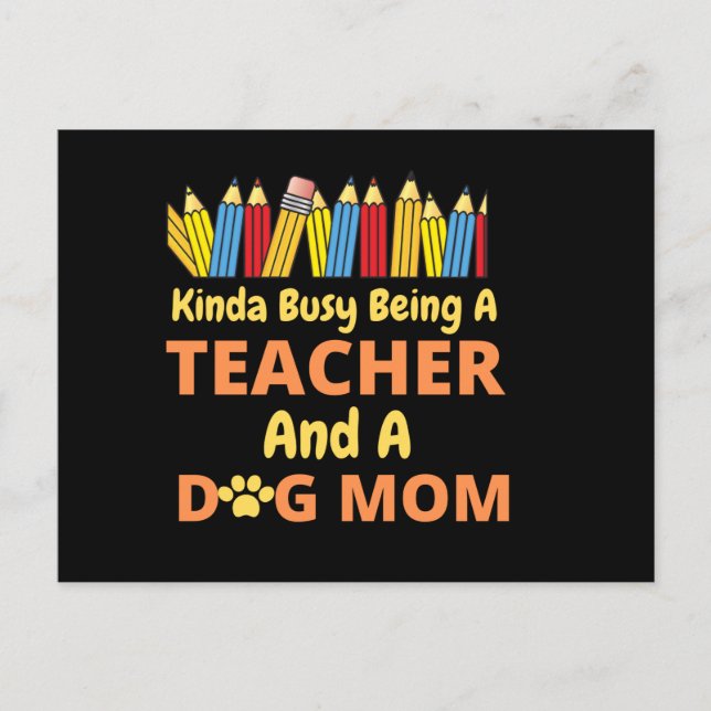 Kinda Busy Being A Teacher and a dog mum Holiday Postcard (Front)