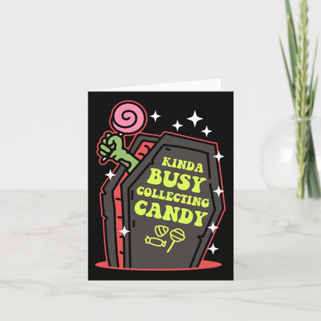 Kinda Busy Collecting Candy Halloween  Card (Front)