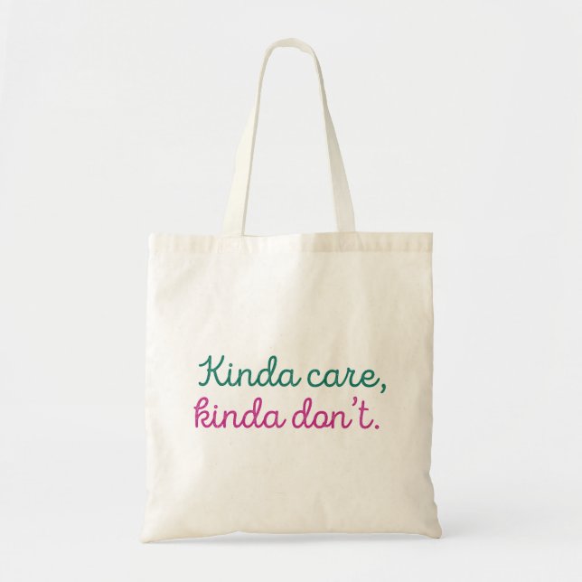Kinda Care Kinda Don't Tote Bag (Front)