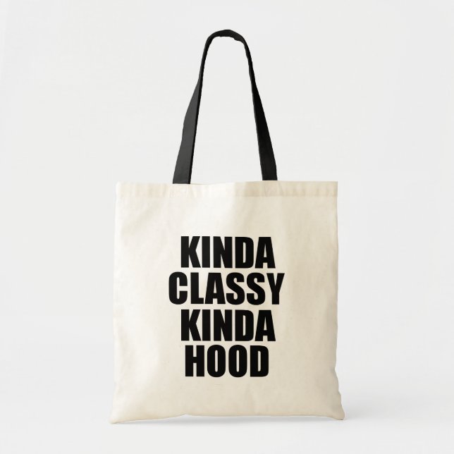 Kinda Classy, Kinda Hood funny women's bag (Front)