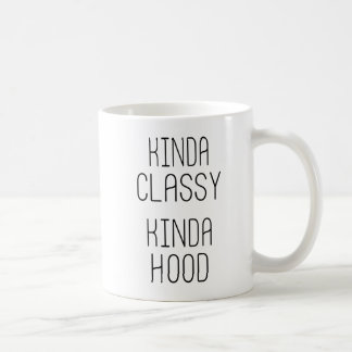 Kinda Classy Kinda Hood - Popular Funny Quote Coffee Mug