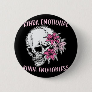 Kinda Emotional Kinda Emotionless Mental Health _1 6 Cm Round Badge