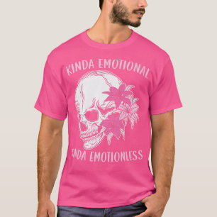 Kinda Emotional Kinda Emotionless Mental Health 29 T-Shirt