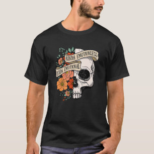 Kinda Emotionless Kinda Emotional Flower Skull Hal T-Shirt