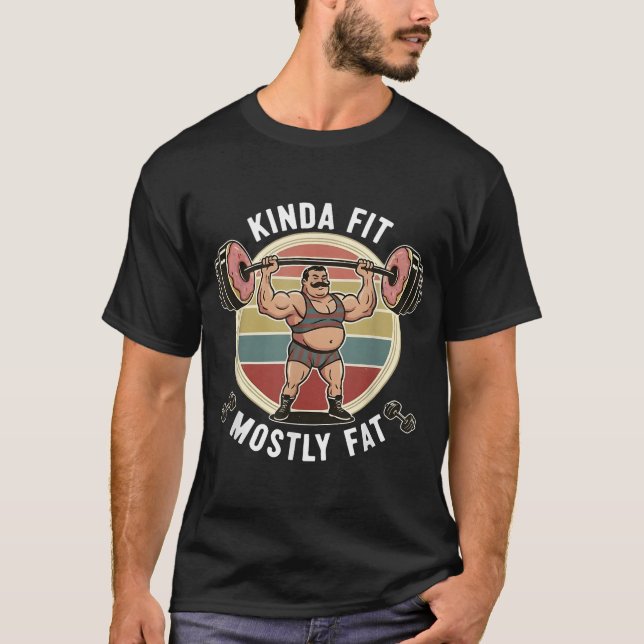 Kinda Fit Mostly Fat Gym Workout Sarcastic Fitness T-Shirt (Front)