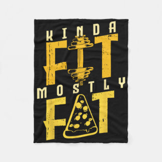 Kinda Fit Mostly Fat Pizza Lover Exercise Workout  Fleece Blanket