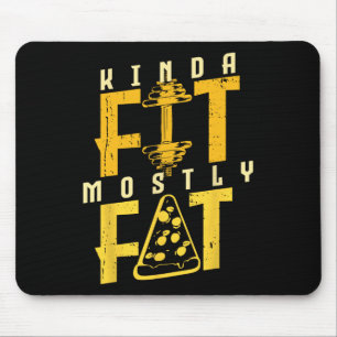 Kinda Fit Mostly Fat Pizza Lover Exercise Workout  Mouse Mat