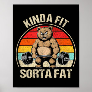 Kinda Fit Sorta Fat Funny Cute Bear Weightlifter  Poster