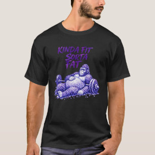 Kinda Fit Sorta Fat Funny Gorilla Gym Weightliftin T-Shirt
