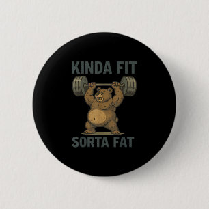 Kinda Fit Sorta Fat - Funny Gym Bear Weightlifting 6 Cm Round Badge