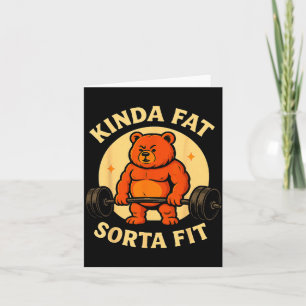 Kinda Fit Sorta Fat - Funny Gym Bear Weightlifting Card