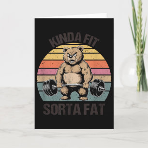 Kinda Fit Sorta Fat - Funny Gym Bear Weightlifting Card