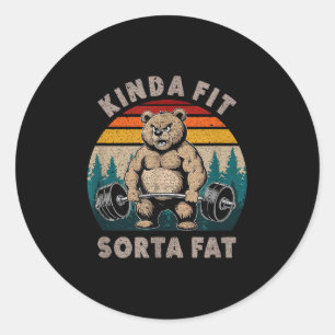 Kinda Fit Sorta Fat - Funny Gym Bear Weightlifting Classic Round Sticker